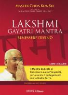 Lakshmi Gayatri mantra. Benessere divino. CD Audio. Con libro di K. Sui Choa edito da EIFIS Editore