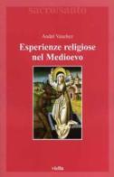 Esperienze religiose nel Medioevo di André Vauchez edito da Viella