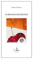La ragazza dei macelli di Marina Massenz edito da Stampa 2009