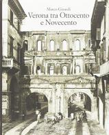 Verona tra Ottocento e Novecento di Marco Girardi edito da Canova
