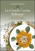 La grande cucina bellunese di Giampiero Rorato edito da De Bastiani