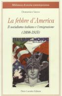 La febbre d'America. Il socialismo italiano e l'emigrazione di Domenico Luca edito da Lacaita