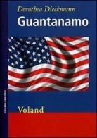 Guantanamo di Dorothea Dieckmann edito da Voland