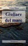 Giullare del mare di Gianni Russo edito da ilmiolibro self publishing