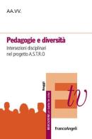 Pedagogie e diversità. Intersezioni disciplinari nel progetto A.S.T.R.O. edito da Franco Angeli