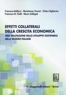 Effetti collaterali della crescita economica. Una valutazione dello sviluppo sostenibile nelle regioni italiane edito da Giappichelli