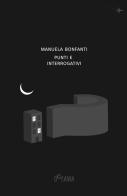 Punti e interrogativi di Manuela Bonfanti edito da Antonio Tombolini Editore