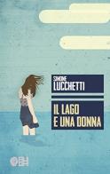 Il lago e una donna di Simone Lucchetti edito da Augh!