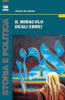 Il miracolo degli ebrei di Alfonso Del Monte edito da Bonanno
