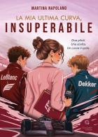 La mia ultima curva, insuperabile di Martina Napolano edito da Giacovelli Editore