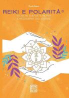 Reiki e polarità. Teorie energetiche per il riequilibrio profondo dell'essere. Nuova ediz. di Paolo Sessi edito da Edizioni Nisroch