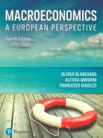 Macroeconomics. A european perspective di Olivier J. Blanchard, Alessia Amighini, Francesco Giavazzi edito da Pearson