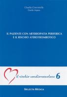 Il paziente con arteriopatia periferica e rischio aterotrombotico (IRC-v. 6) di Claudio Cimminiello, Guido Arpaia edito da Zanichelli