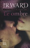 Le ombre. La confraternita del pugnale nero vol.13 di J. R. Ward edito da Rizzoli