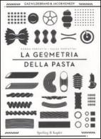 La geometria della pasta di Caz Hildebrand, Jacob Kenedy edito da Sperling & Kupfer