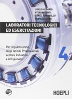Laboratori tecnologici ed esercitazioni. Con espansione online. Per gli Ist. professionali per l'industria e l'artigianato vol. 4 di Luigi Caligaris, Stefano Fava, Carlo Tomasello edito da Hoepli
