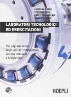 Laboratori tecnologici ed esercitazioni. Con espansione online. Per gli Ist. professionali per l'industria e l'artigianato vol.4 di Luigi Caligaris, Stefano Fava, Carlo Tomasello edito da Hoepli