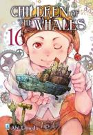 Children of the whales vol.16 di Abi Umeda edito da Star Comics