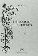 Bibliografia del suicidio di Emilio Motta edito da Forni