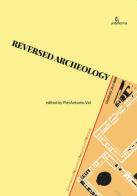 Reversed archeology. Ginzburg 2015-2020 edito da Anteferma Edizioni