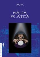 Magia pratica di Papus edito da Anguana Edizioni
