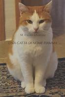 Una gatta di nome Fiamma. Ediz. illustrata di Maria Valeria Manconi edito da CTL (Livorno)
