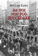Da noi non può succedere di Sinclair Lewis edito da Passigli