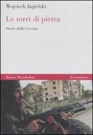Le torri di pietra. Storie dalla Cecenia di Wojciech Jagielski edito da Mondadori Bruno