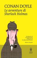 Le avventure di Sherlock Holmes. Ediz. integrale di Arthur Conan Doyle edito da Newton Compton Editori
