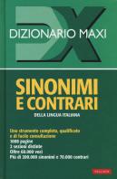 Dizionario maxi. Sinonimi e contrari della lingua italiana. Nuova ediz. edito da Vallardi A.