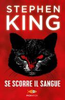 Se scorre il sangue di Stephen King edito da Sperling & Kupfer