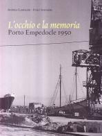 L' occhio e la memoria. Porto Empedocle 1950. Ediz. illustrata di Andrea Camilleri, Italo Insolera edito da Palombi Editori