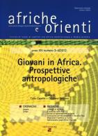 Afriche e Orienti (2013) vol. 3-4. Giovani in Africa. Prospettive antropologiche edito da Aiep