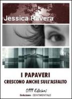 I papaveri crescono anche sull'asfalto di Jessica Ravera edito da Zerounoundici