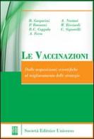 Le vaccinazioni (dalle acquisizioni scientifiche al miglioramento delle startegie) di P. Bonanni, R. C. Coppola, A. Ferro edito da SEU