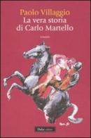 La vera storia di Carlo Martello di Paolo Villaggio edito da Dalai Editore