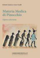 Materia medica di Pinocchio. Opera scherzosa di Michela Casanica, Laura Naselli edito da Salus Infirmorum