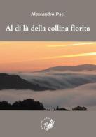 Al di là della collina fiorita di Alessandro Paci edito da La Zisa