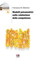 Modelli psicometrici nella valutazione delle competenze di Francesco M. Melchiori edito da Anicia (Roma)