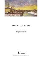 Istanti cantati di Angelo Portale edito da Fondazione Mario Luzi
