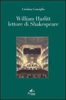 William Hazlitt lettore di Shakespeare di Cristina Consiglio edito da Pensa Multimedia