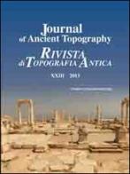 Journal of ancient topography-Rivista di topografia antica (2013) vol.23 edito da Congedo