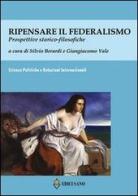 Ripensare il federalismo. Prospettive storico-filosofiche edito da Nuova Cultura