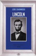 Lincoln di Lord Charnwood edito da Castelvecchi