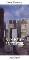Un prosatore a New York di Göran Tunström edito da Iperborea