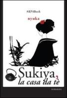 Sukiya, la casa da tè di Nyuka edito da ARPANet