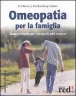 Omeopatia per la famiglia di Robert Ullman, Judith Reichenberg-Ullman edito da Red Edizioni