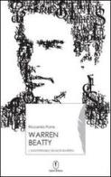 Warren Beatty. L'inafferrabile Signor Warren di Riccardo Ponis edito da Casini