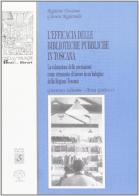 L' efficacia delle biblioteche pubbliche in Toscana. La valutazione delle prestazioni come strumento di lavoro in un'indagine della Regione Toscana edito da Pagnini