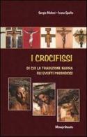 I crocifissi di cui la tradizione narra gli eventi prodigiosi di Sergio Meloni, Ivana Spelta edito da Mimep-Docete